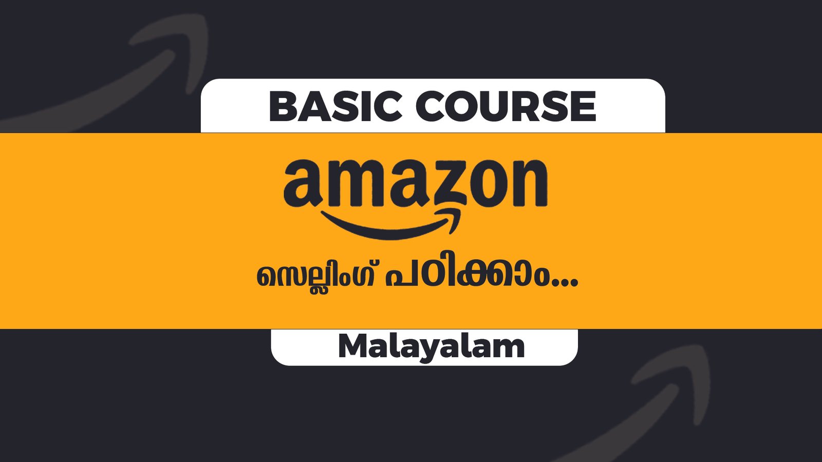 Learn Amazon Selling Basics (Malayalam): A Beginner E-Learning Course- Malayalam